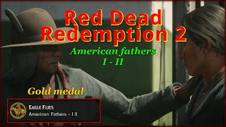 RDR2 - Mission #44 - American fathers, GOLD walktrough, HIGH HONOR, PC, 4K, ULTRA