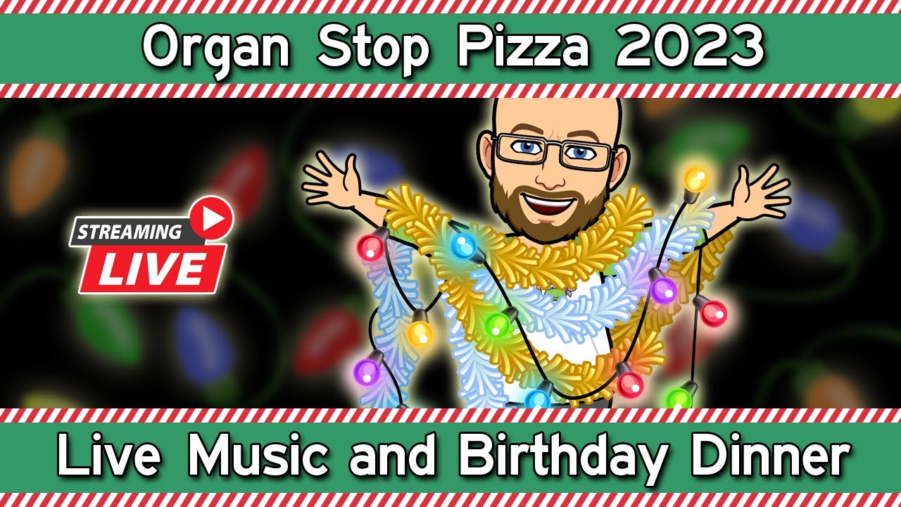 LIVE Music and Birthday Dinner at ORGAN STOP PIZZA - /// - (((Mesa, Arizona)))