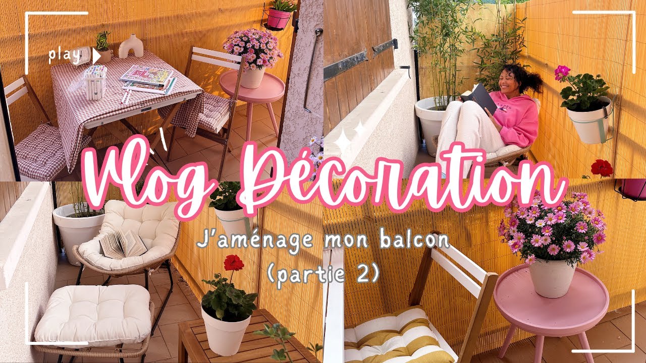 VLOG Décoration / Je continue d’aménager mon balcon (et mes derniers achats) 🌸🌷🪴