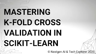 Mastering K-Fold Cross Validation in Scikit-learn