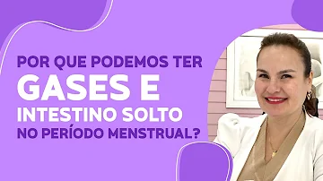 É normal ter muitos gases na menstruação?