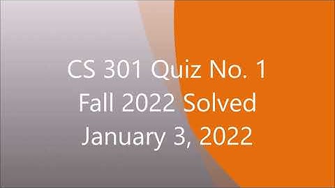 cs301 quiz No.1 Fall 2022 solved