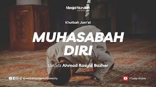 Ustadz Ahmad Rasyid Bazher ~ [Khutbah Jum'at] Muhasabah Diri