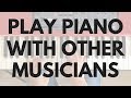 How Do I Play The Piano With Other Musicians? || Piano Questions Answered
