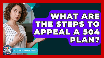 What Are The Steps To Appeal A 504 Plan? - Accessible Learning For All