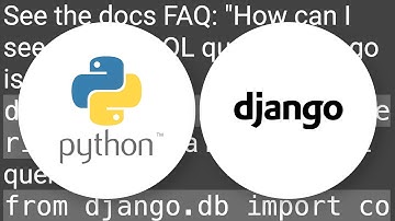How to see the raw SQL queries Django is running?
