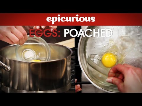 How to Poach an Egg - Epicurious Essentials: How To Kitchen Tips - Eggs