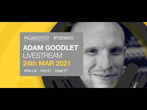 Adam Goodlet Member Stream - 24th March 2022 - Advanced Sound Design and Psychedelia