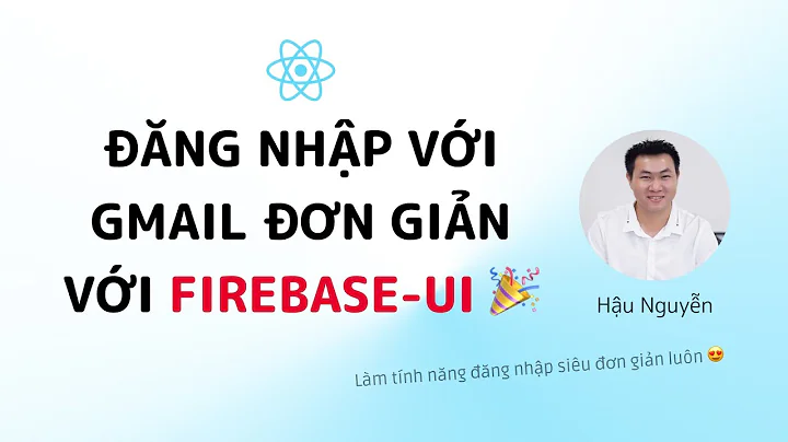 Auth: 04 - Chức năng đăng nhập với FirebaseUI siêu đơn giản 😍