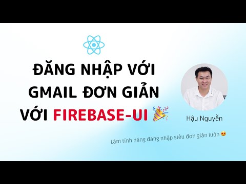 Video Auth: 04 - Chức năng đăng nhập với FirebaseUI siêu đơn... - youtube