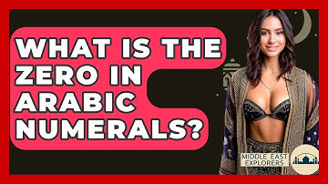 What Is The Zero In Arabic Numerals? - Middle East Explorers
