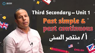 Unit 1 Third Secondary.   Past simple & past continuous