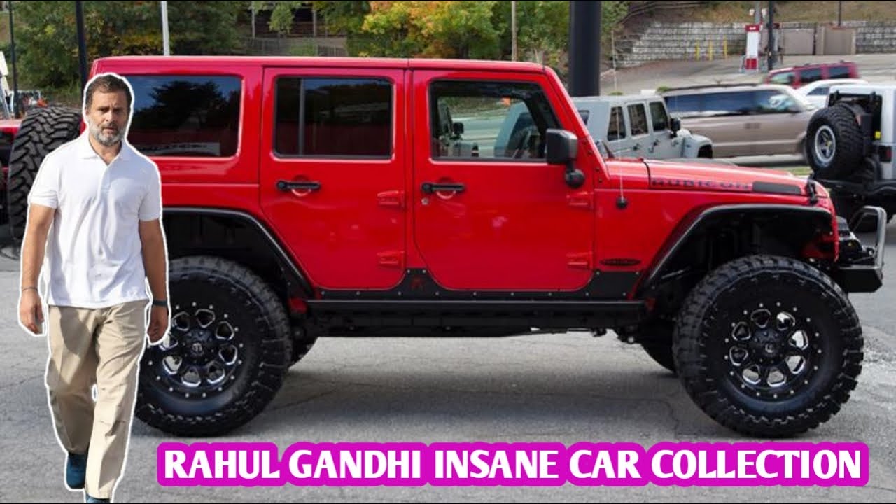 CONGRESS LEADER RAHUL GANDHI CAR COLLECTION 2024 