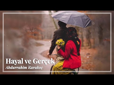 Hayal ve Gerçek | Abdurrahim Karakoç