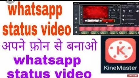 How to make WhatsApp status using kinemaster in Android|Make your own WhatsApp status