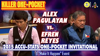 KILLER ONE-POCKET: Efren REYES vs Alex PAGULAYAN - 2015 MAKE IT HAPPEN ONE-POCKET INVITATIONAL