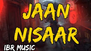 Jaan Nisaar [Slowed+Reverb] - Arijit Singh | Kedarnath | Ibr Music | Textaudio