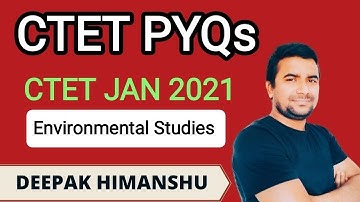 CTET PYQs / CTET JAN 2021 Paper-1 I Environmental Studies I Deepak Himanshu Sir