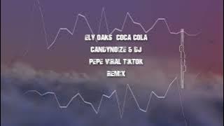 Ely Oaks - Coca Cola  CandyNoize & Dj pepe Viral TiktoK  Remix