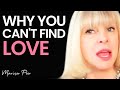 "This Is Why You CAN'T FIND Love In Life..." | Marisa Peer