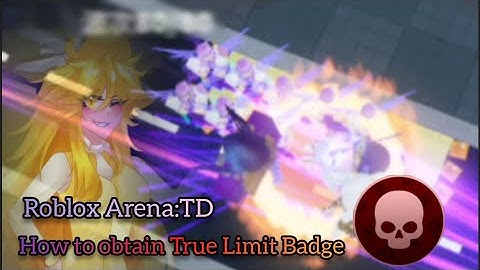 *OUTDATED* True Limit [Roblox Arena:Tower Defense]