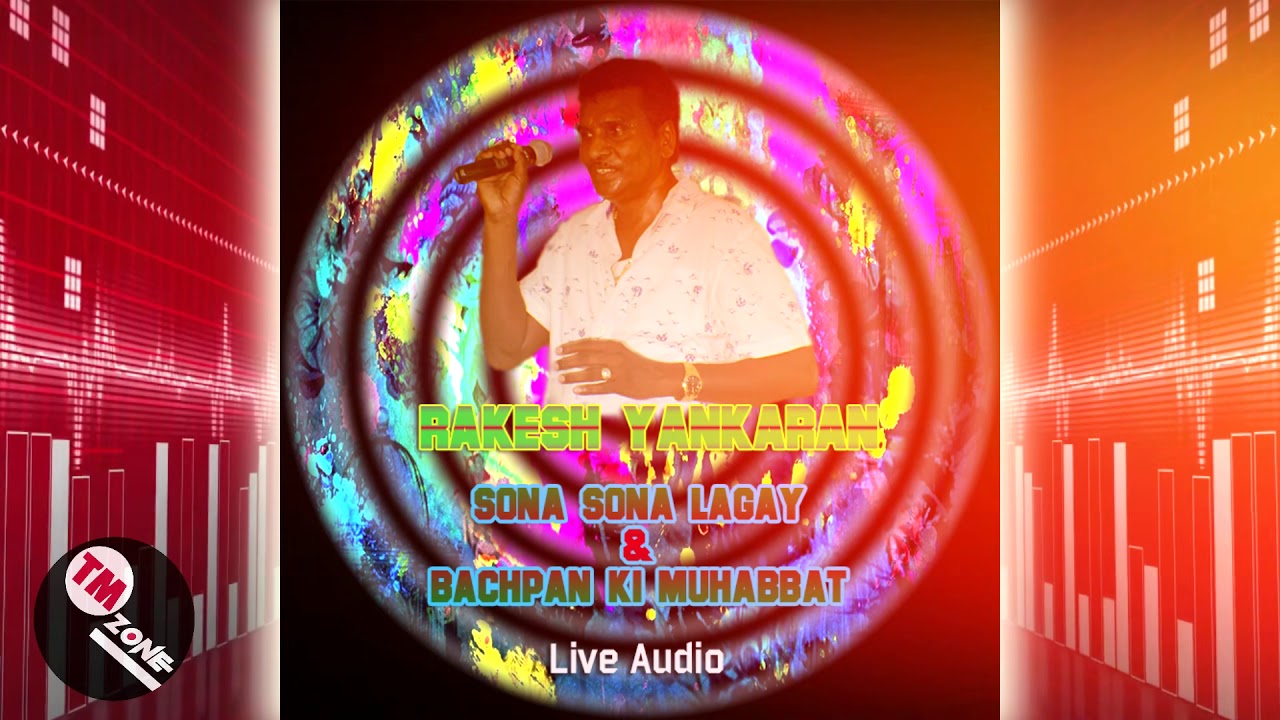 Rakesh Yankaran - Sona Sona Lagay & Bachpan Ki Muhabbat [ Live Audio ]