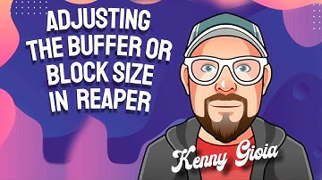 Adjusting the Buffer or Block Size in REAPER
