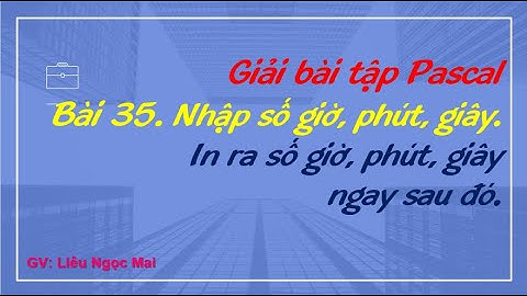 Bài 35. Nhập giờ, phút, giây. In ra giờ, phút, giây kế tiếp.