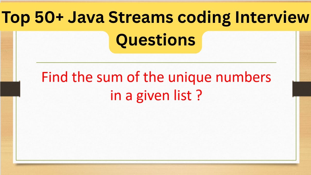 Top 50+ Java Streams Coding Questions - Find the sum of the unique ...