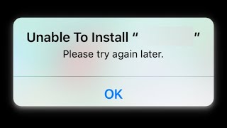 Unable To Install App Please Try Again Later iOS