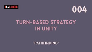 004 Turn Based Strategy in Unity - Pathfinding