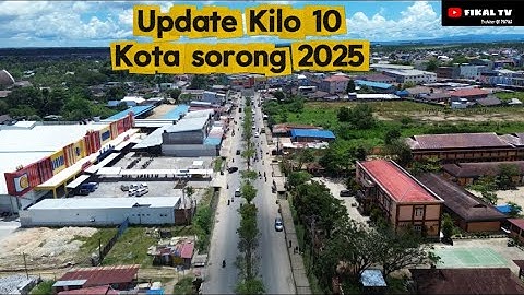🔴 UPDATE KILO 10 KOTA SORONG 2025 , KAWASAN PADAT MERAYAP !!!