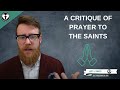A Critique of Prayer to the Saints