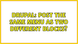 Drupal: Post the same menu as two different blocks? (5 Solutions!!)