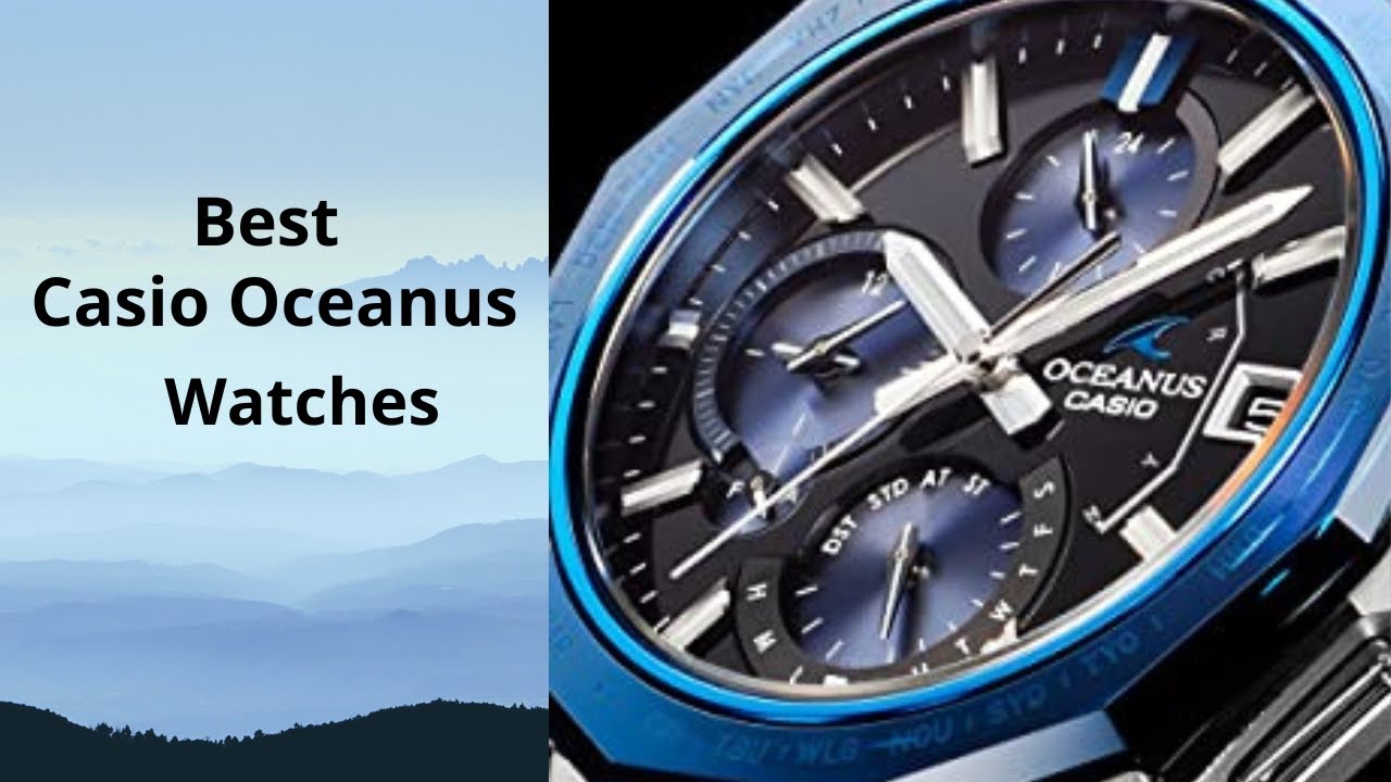 TOP 3 Best Casio Oceanus Watches To Buy in 2022