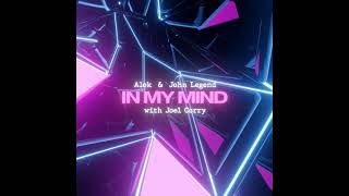 Alok, John Legend - In My Mind (Joel Corry Remix)