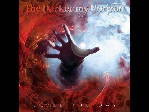 The Darker My Horizon - Seize The Day Teaser