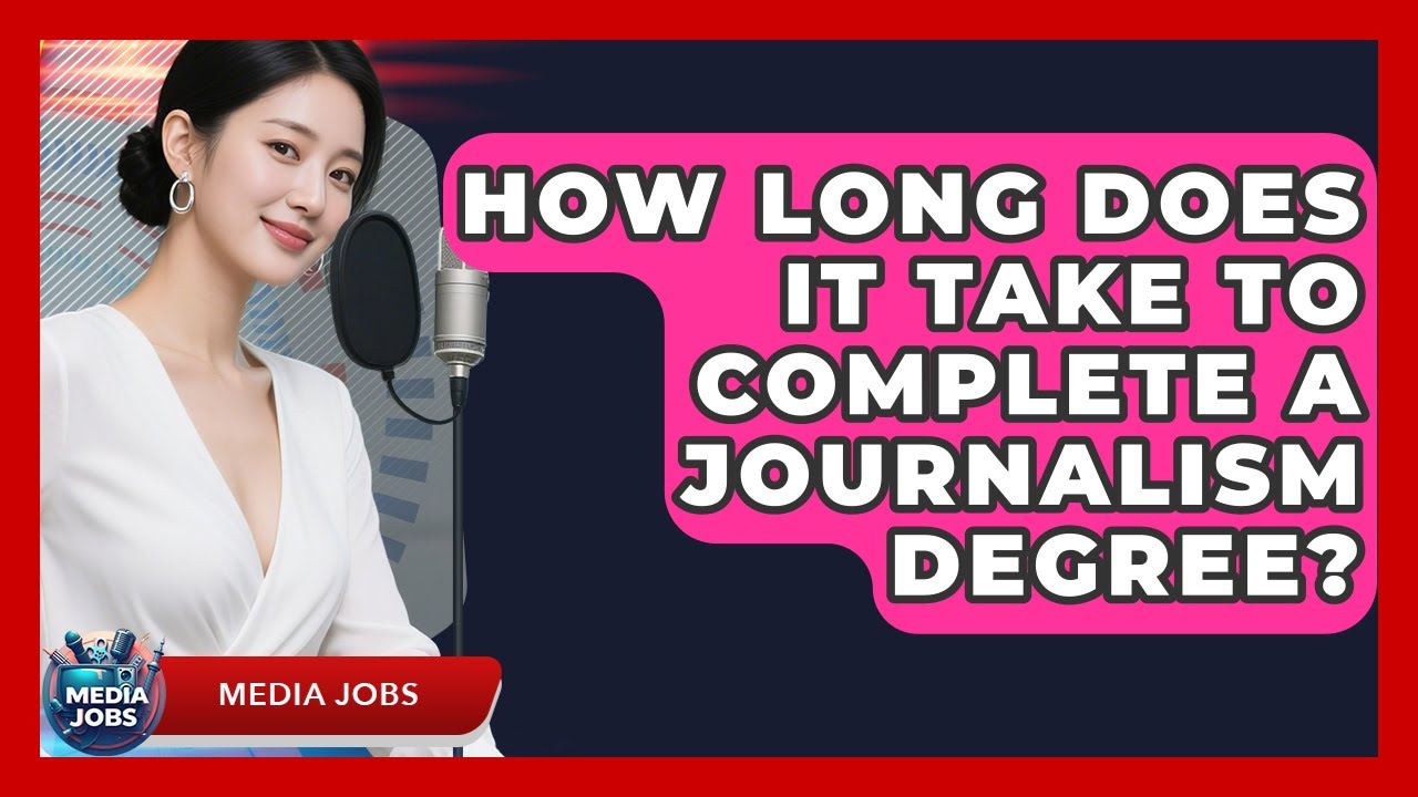 How Long Does It Take to Complete a Journalism Degree? | Media Jobs