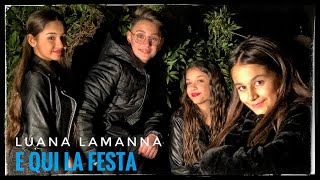Video thumbnail of "Luana Lamanna - E' qui la festa (Ufficiale 2020)"