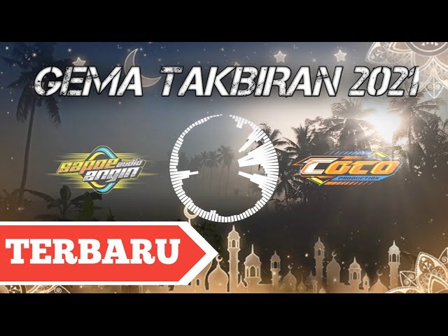 DJ TAKBIR 2021 - TAKBIRAN FULLBASS TERBARU 2021 class=