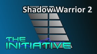The Initiative - Shadow Warrior 2 PC Review & Analysis