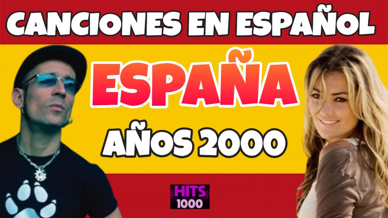 100 Spanish Songs In Spain In The 2000s Re Upload YouTube 100-spanish-songs-in-spain-in-the-2000s-re-upload-youtube