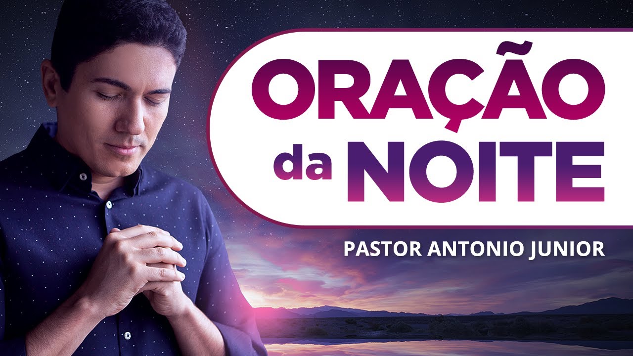 ORAÇÃO FORTE DA NOITE – 12/02 – Deixe seu Pedido de Oração 🙏🏼