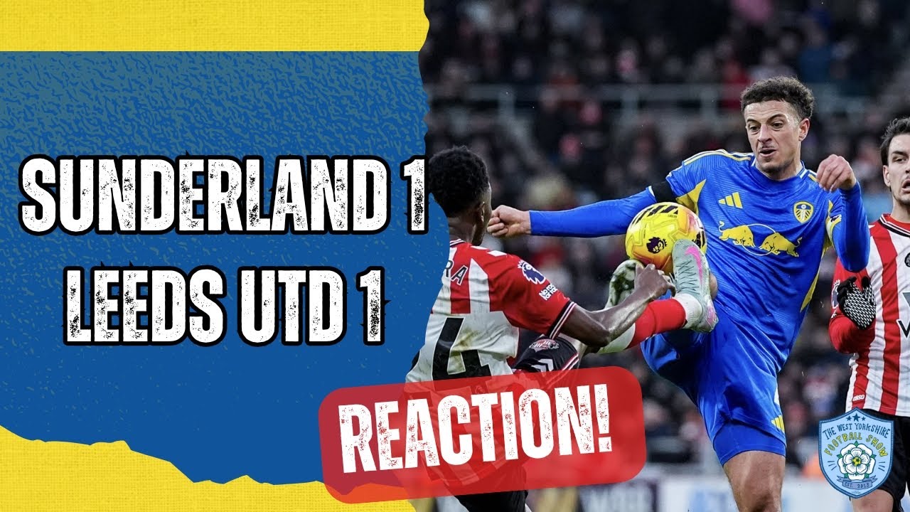 SUNDERLAND 1-1 LEEDS UTD - INSTANT MATCH REACTION!