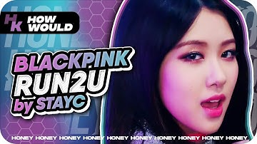 How Would BLACKPINK Sing 