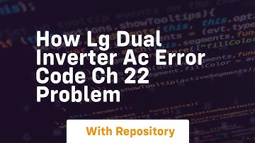 how lg dual inverter ac error code ch 22 problem