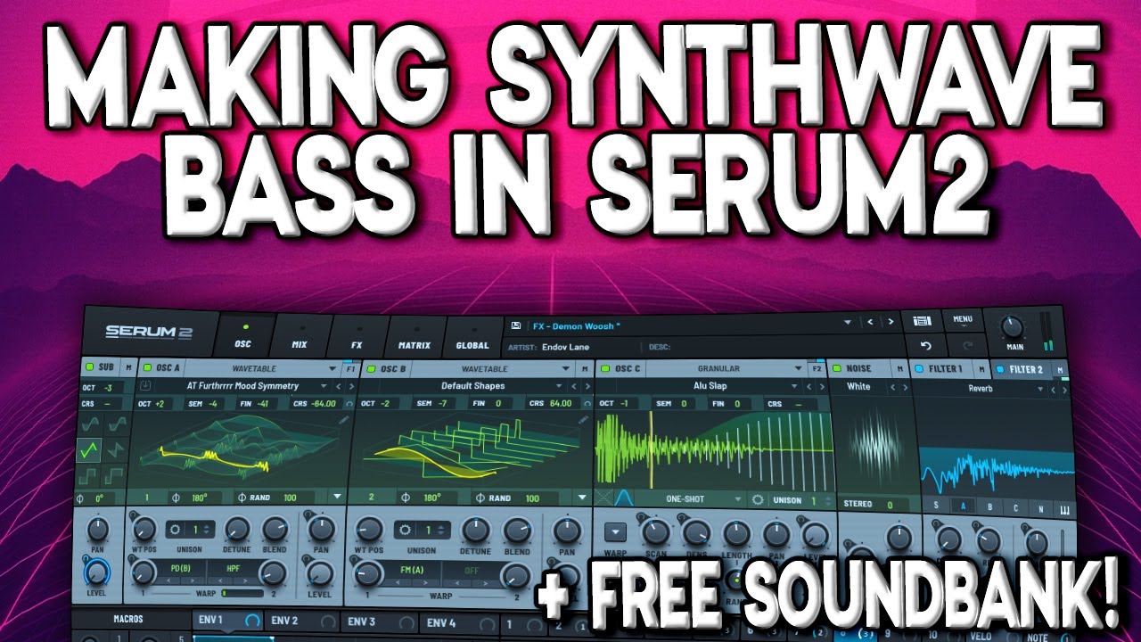 🟢 How To Make - Synthwave in Serum 2 - From Scratch (Free Presets ...