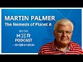 MEER Podcast - 10. The Nemesis of Planet A | Martin Palmer