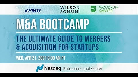 Spring 2021 M&A Bootcamp: The Ultimate Guide to Mergers & Acquisitions for Startups-Part 2 of 3