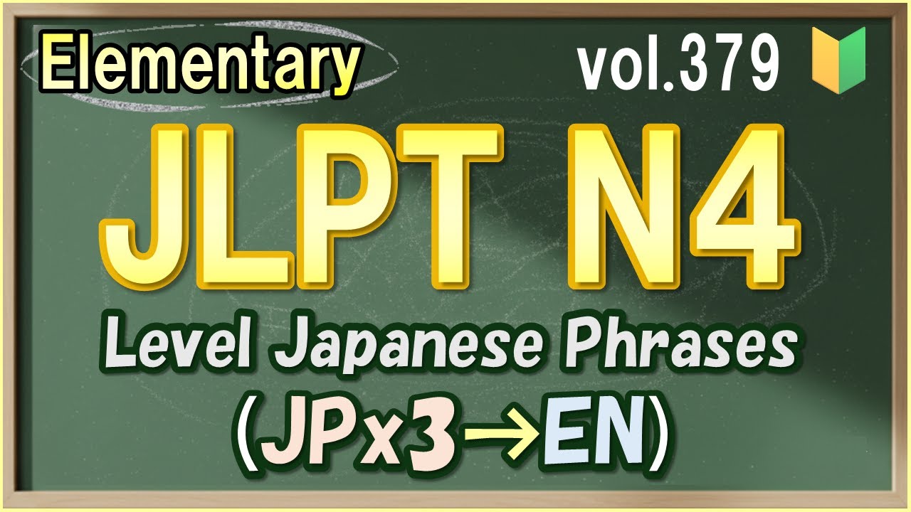 Vol.379: 🔰Elementary Japanese Listening - JLPT N4 Level Phrases